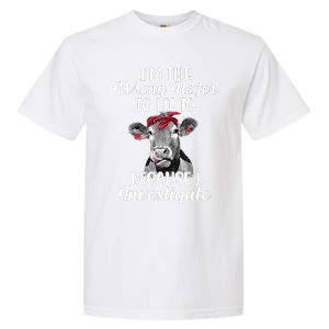 Funny I'm The Wrong Heifer To Like To Because I Investigate Garment-Dyed Heavyweight T-Shirt