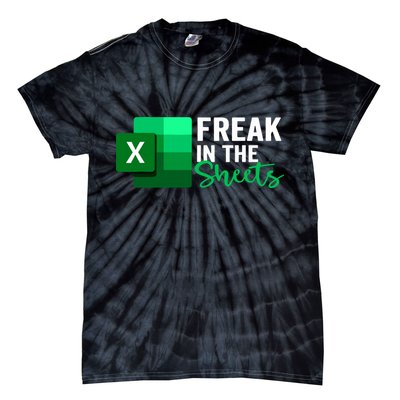 Freak In The Sheets Accountant Funny Spreadsheet Excel Tie-Dye T-Shirt