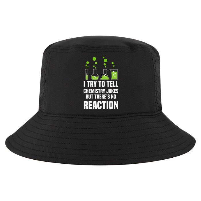 Funny I Try To Tell Chemistry Jokes But There Is No Reaction Cool Comfort Performance Bucket Hat