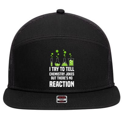Funny I Try To Tell Chemistry Jokes But There Is No Reaction 7 Panel Mesh Trucker Snapback Hat