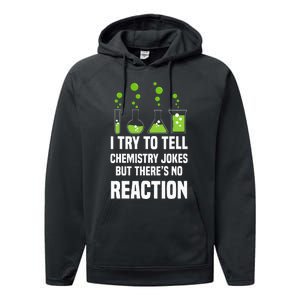 Funny I Try To Tell Chemistry Jokes But There Is No Reaction Performance Fleece Hoodie