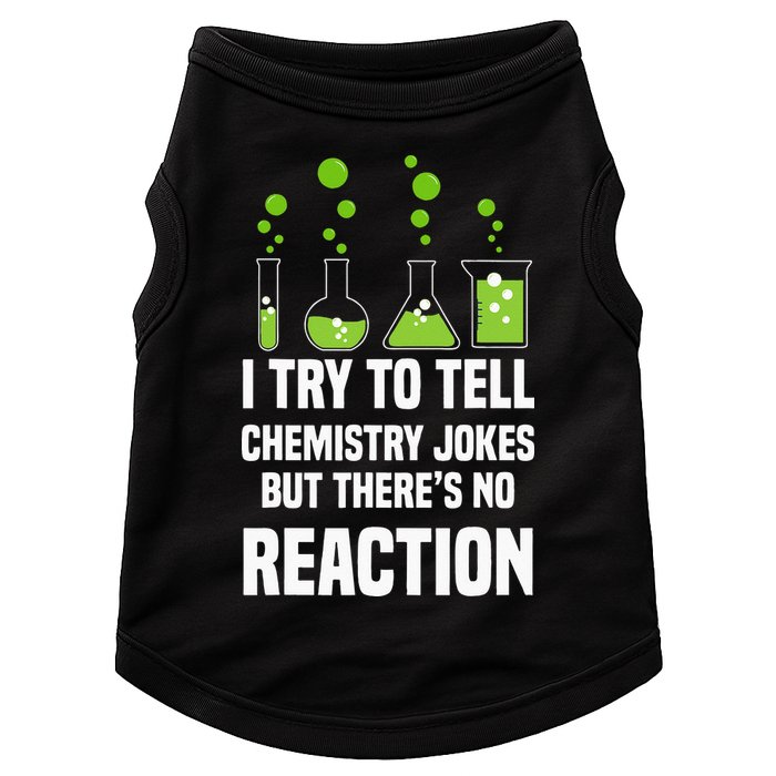 Funny I Try To Tell Chemistry Jokes But There Is No Reaction Doggie Tank