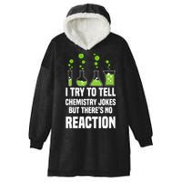 Funny I Try To Tell Chemistry Jokes But There Is No Reaction Hooded Wearable Blanket