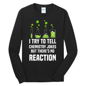 Funny I Try To Tell Chemistry Jokes But There Is No Reaction Tall Long Sleeve T-Shirt