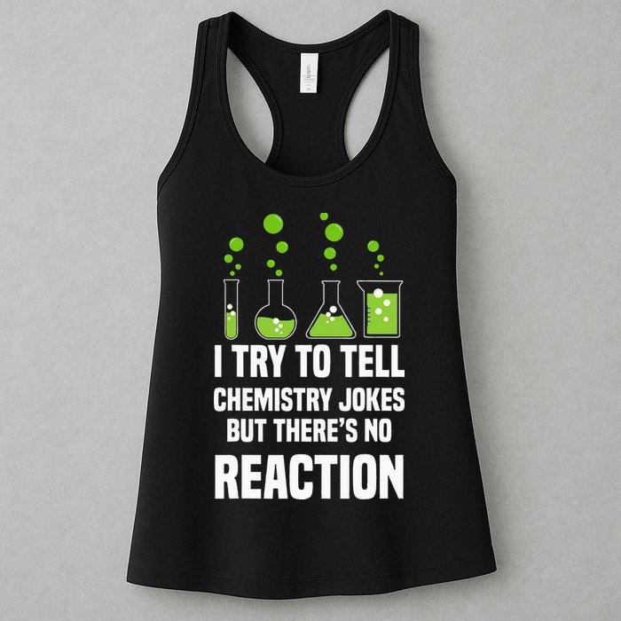 Funny I Try To Tell Chemistry Jokes But There Is No Reaction Womens Tank Top