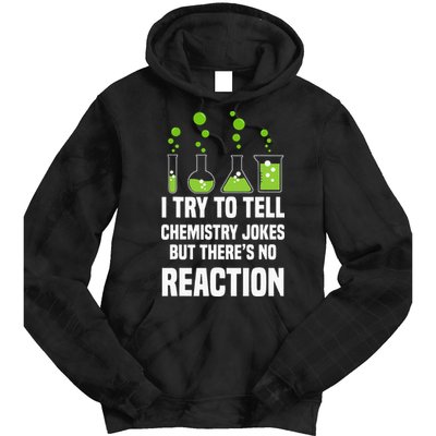 Funny I Try To Tell Chemistry Jokes But There Is No Reaction Tie Dye Hoodie