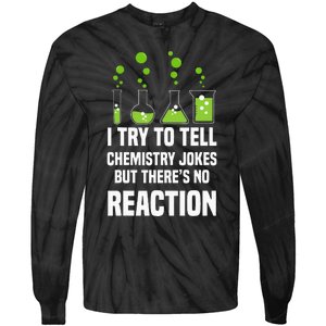 Funny I Try To Tell Chemistry Jokes But There Is No Reaction Tie-Dye Long Sleeve Shirt