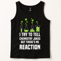 Funny I Try To Tell Chemistry Jokes But There Is No Reaction Tank Top