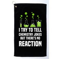 Funny I Try To Tell Chemistry Jokes But There Is No Reaction Golf Towel