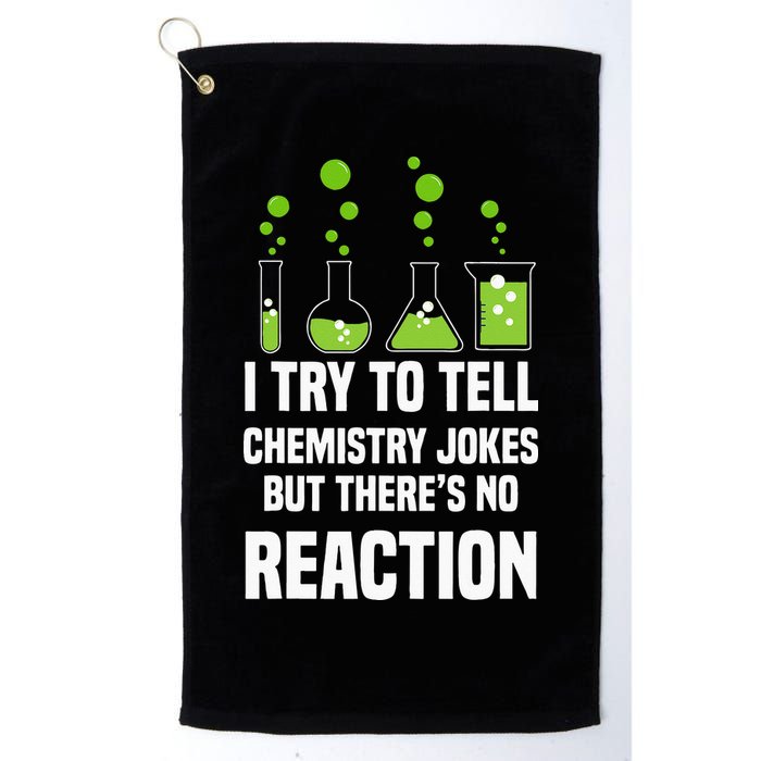 Funny I Try To Tell Chemistry Jokes But There Is No Reaction Golf Towel