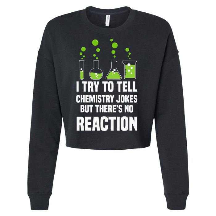 Funny I Try To Tell Chemistry Jokes But There Is No Reaction Cropped Pullover Crew