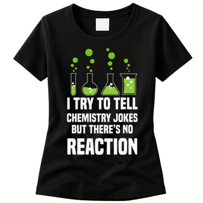 Funny I Try To Tell Chemistry Jokes But There Is No Reaction Womens T-Shirt