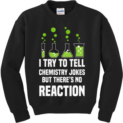 Funny I Try To Tell Chemistry Jokes But There Is No Reaction Kids Sweatshirt