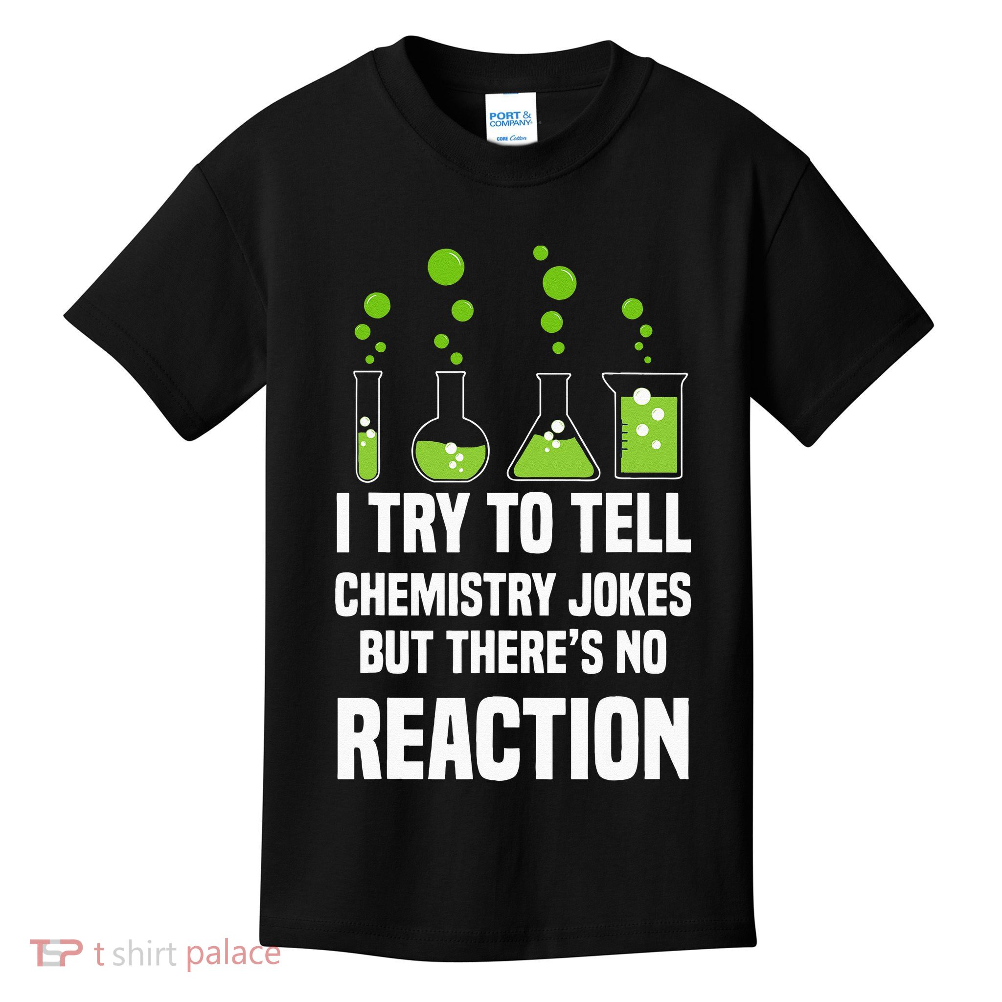 Funny I Try To Tell Chemistry Jokes But There Is No Reaction Kids T-Shirt