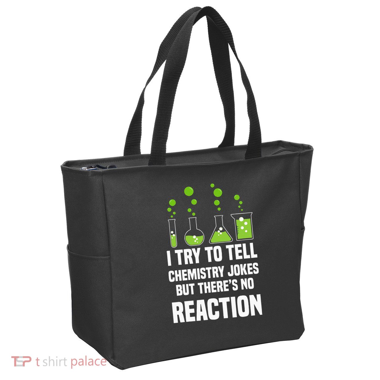 Funny I Try To Tell Chemistry Jokes But There Is No Reaction Zip Tote Bag