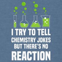 Funny I Try To Tell Chemistry Jokes But There Is No Reaction Garment-Dyed Sweatshirt