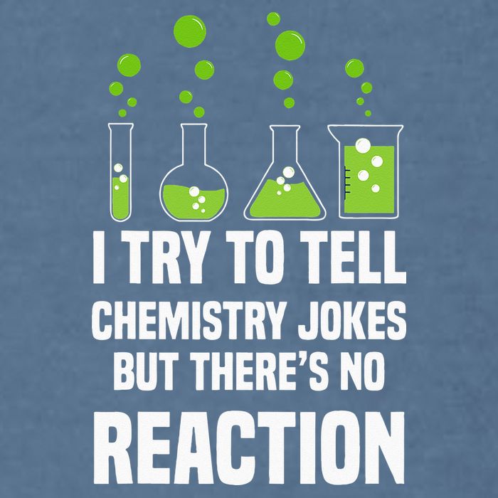 Funny I Try To Tell Chemistry Jokes But There Is No Reaction Garment-Dyed Sweatshirt