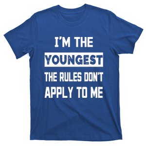 Funny Im The Youngest The Rules Dont Apply To Me Sarcasm T-Shirt