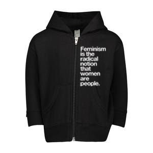 Feminism Is The Radical Notion That Women Are People Toddler Zip Fleece Hoodie