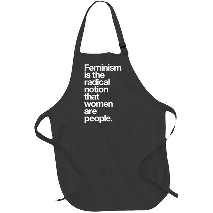 Feminism Is The Radical Notion That Women Are People Full-Length Apron With Pockets