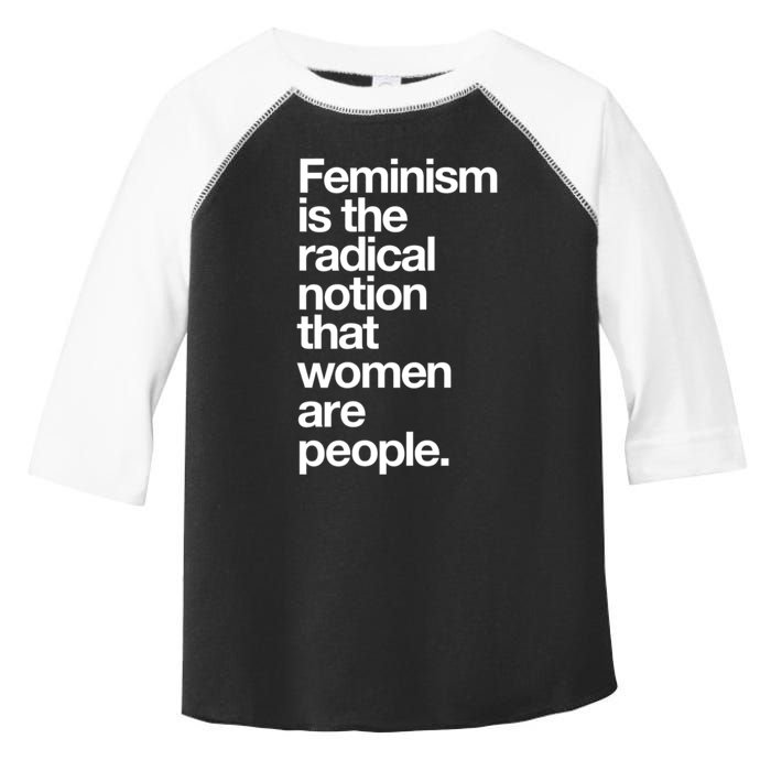 Feminism Is The Radical Notion That Women Are People Toddler Fine Jersey T-Shirt