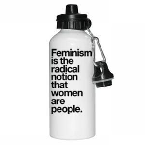 Feminism Is The Radical Notion That Women Are People Aluminum Water Bottle