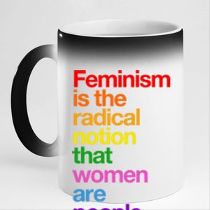 Feminism Is The Radical Notion That Women Are People 11oz Black Color Changing Mug