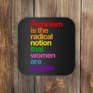 Feminism Is The Radical Notion That Women Are People Coaster