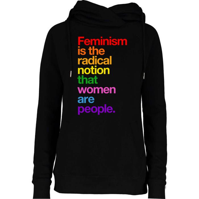 Feminism Is The Radical Notion That Women Are People Womens Funnel Neck Pullover Hood