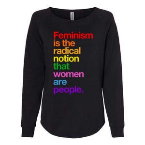 Feminism Is The Radical Notion That Women Are People Womens California Wash Sweatshirt