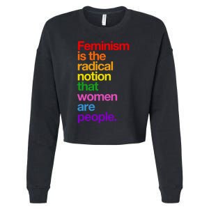 Feminism Is The Radical Notion That Women Are People Cropped Pullover Crew