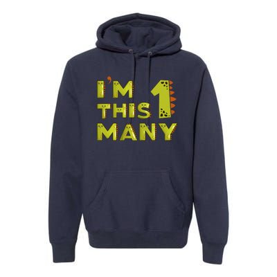 Funny Im This Many 1st Birthday Dinosaur Gift Premium Hoodie