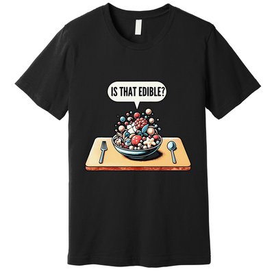 Funny Is That Edible Molecular Gastronomy Premium T-Shirt