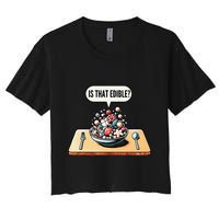 Funny Is That Edible Molecular Gastronomy Women's Crop Top Tee