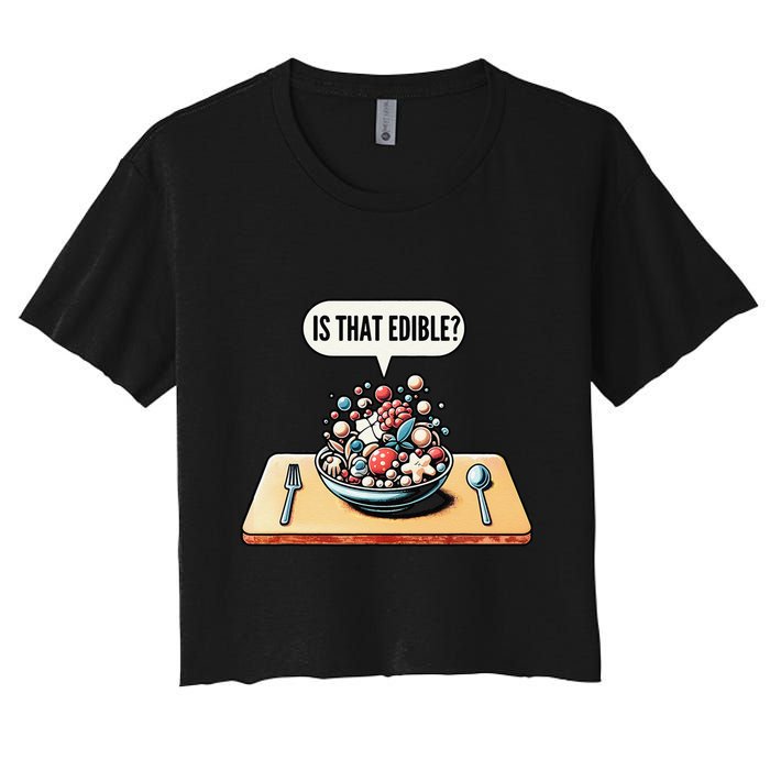 Funny Is That Edible Molecular Gastronomy Women's Crop Top Tee