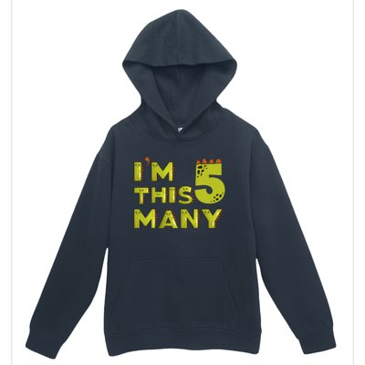 Funny Im This Many 5th Birthday Dinosaur Gift Urban Pullover Hoodie