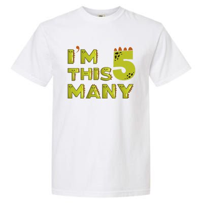 Funny Im This Many 5th Birthday Dinosaur Gift Garment-Dyed Heavyweight T-Shirt