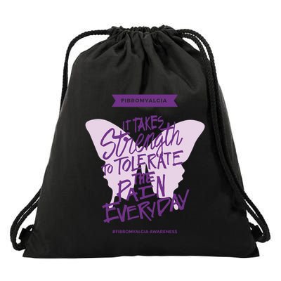 Fibromyalgia It Takes Strength Everyday Gift Fibro Awareness Gift Drawstring Bag