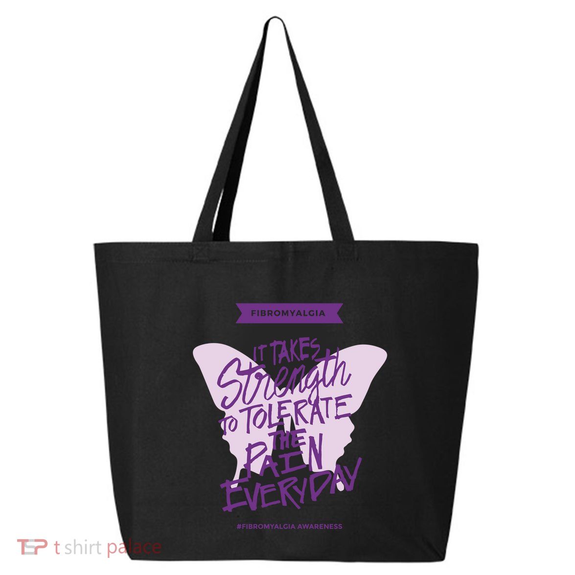 Fibromyalgia It Takes Strength Everyday Gift Fibro Awareness Gift 25L Jumbo Tote