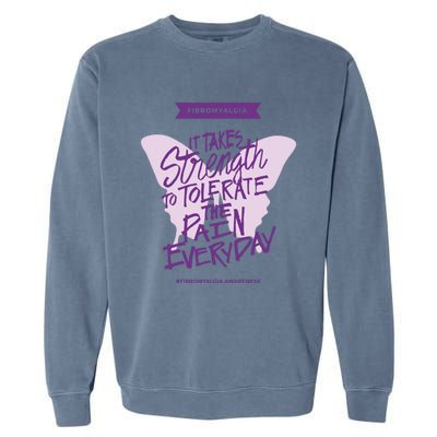 Fibromyalgia It Takes Strength Everyday Gift Fibro Awareness Gift Garment-Dyed Sweatshirt