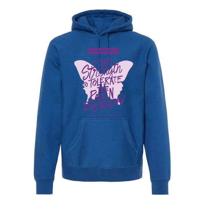 Fibromyalgia It Takes Strength Everyday Gift Fibro Awareness Gift Premium Hoodie