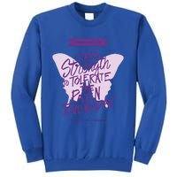 Fibromyalgia It Takes Strength Everyday Gift Fibro Awareness Gift Tall Sweatshirt