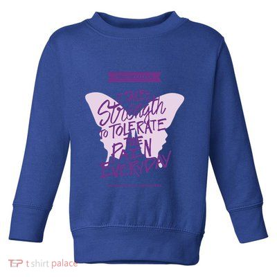 Fibromyalgia It Takes Strength Everyday Gift Fibro Awareness Gift Toddler Sweatshirt