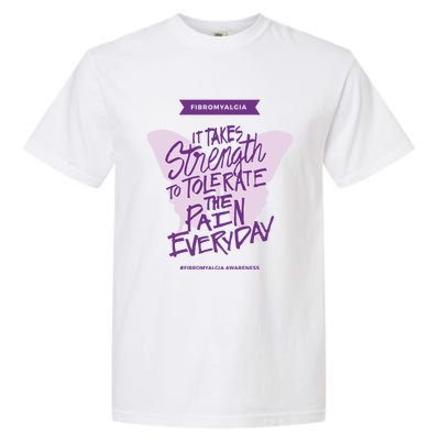 Fibromyalgia It Takes Strength Everyday Gift Fibro Awareness Gift Garment-Dyed Heavyweight T-Shirt