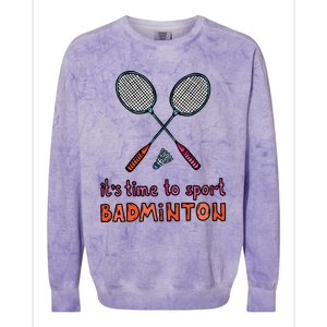 Funny It's Time To Sport Badminton Shuttlecock Birdie Gift Colorblast Crewneck Sweatshirt