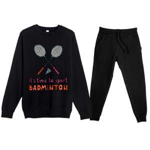 Funny It's Time To Sport Badminton Shuttlecock Birdie Gift Premium Crewneck Sweatsuit Set