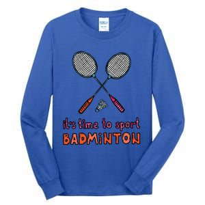 Funny It's Time To Sport Badminton Shuttlecock Birdie Gift Tall Long Sleeve T-Shirt