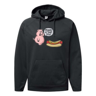 Frank! Is That You Pig And Hot Dog Funny Performance Fleece Hoodie