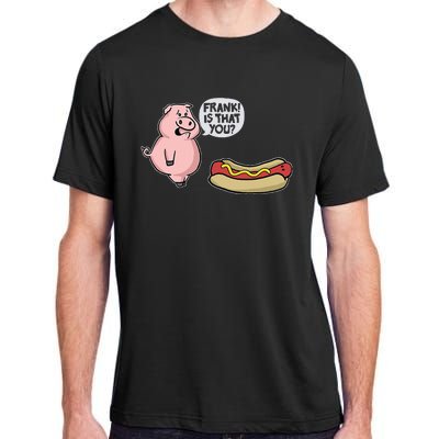 Frank! Is That You Pig And Hot Dog Funny Adult ChromaSoft Performance T-Shirt