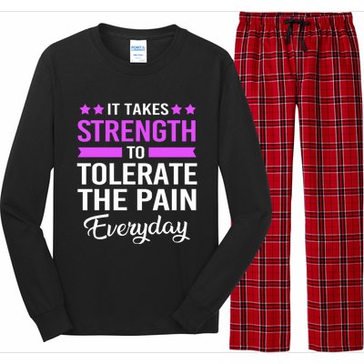 Fibromyalgia It Takes Strength To Tolerate The Pain Everyday Gift Long Sleeve Pajama Set